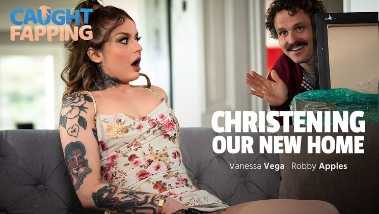 Caught Fapping – Christening Our New Home