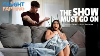 Caught Fapping - The Show Must Go On Full HD Video Free