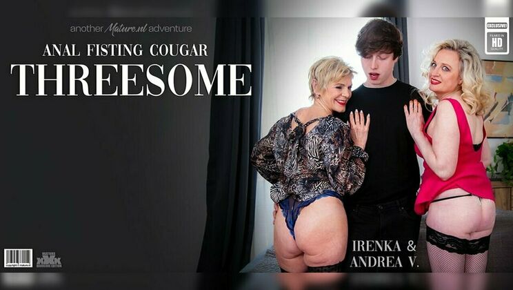 Mature.nl – Fisting Cougars Irenka and Andrea V. share a toyboy in a horny old and young anal threesome