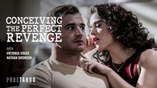 Pure Taboo - Conceiving The Perfect Revenge Full HD Video Free
