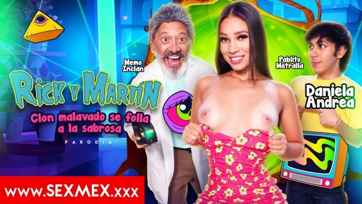 SEXMEX – HOTTIE GETS FUCKED BY AN EVIL CLONE . Daniela Andrea Rick Y Martin