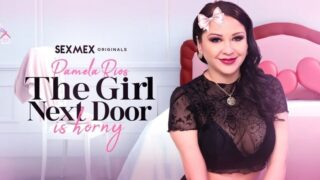 SEXMEX – The girl next door is so horny . Pamela Ríos