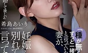 Watch My Wife, Who Had Said, "Let's Stay Together Forever Even If We Don't Have Any Seeds,'' Now Tells Me That She Wants Me To Leave Her Because She's Pregnant. Airi Kijima