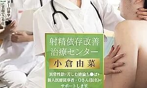 Watch Ejaculation Dependence Improvement Treatment Center Unequaled Chi Po Suffering From Abnormal Sexual Desire Is Supported By A New Medical Worker, Mr. O (Pseudonym) Yuna Ogura